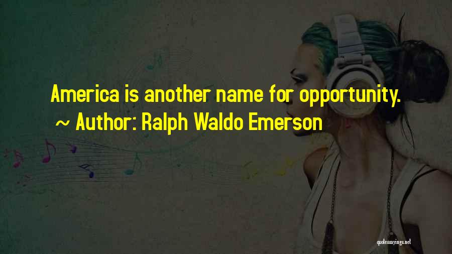 Another Opportunity Quotes By Ralph Waldo Emerson