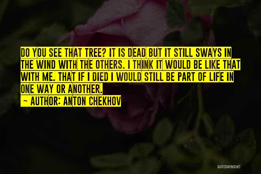 Another Part Of Me Quotes By Anton Chekhov