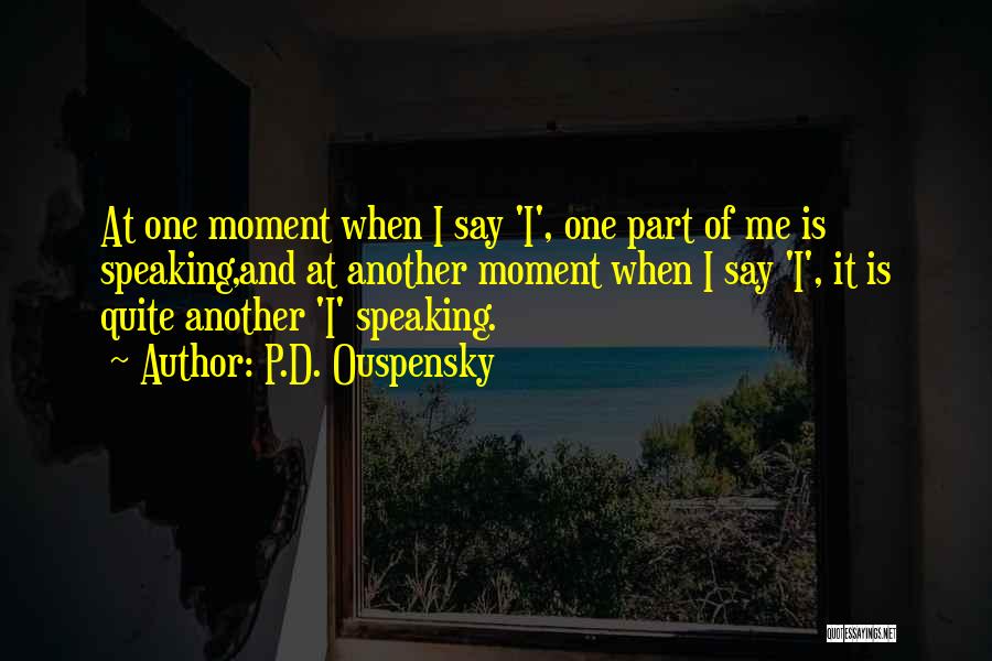 Another Part Of Me Quotes By P.D. Ouspensky