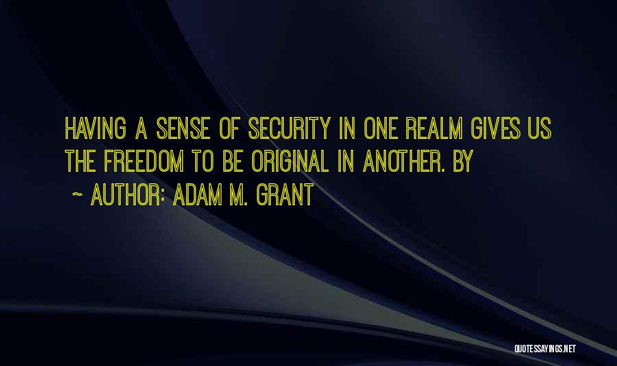 Another Realm Quotes By Adam M. Grant