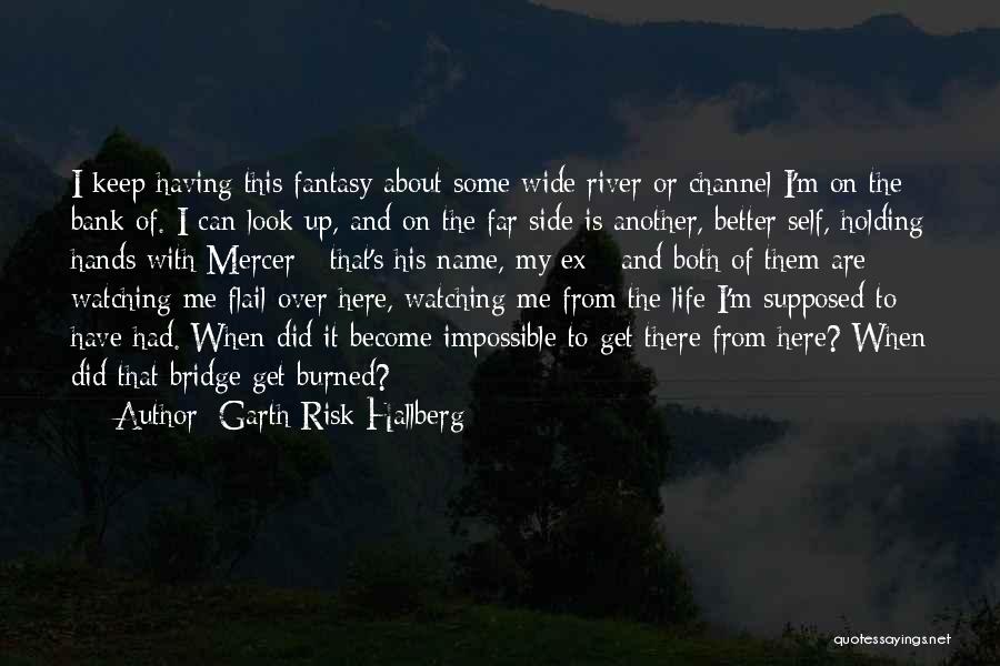 Another Side Of Me Quotes By Garth Risk Hallberg