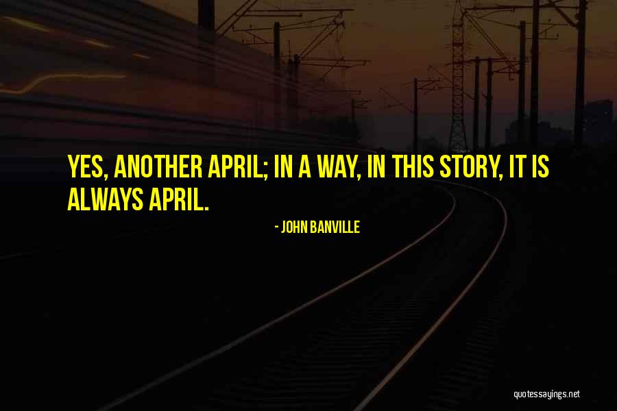 Another Way Quotes By John Banville
