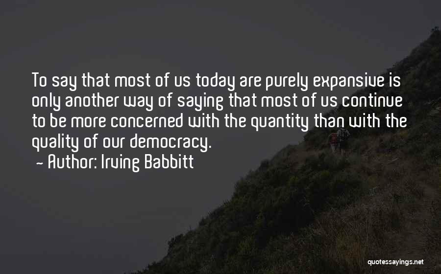 Another Way To Say Quotes By Irving Babbitt