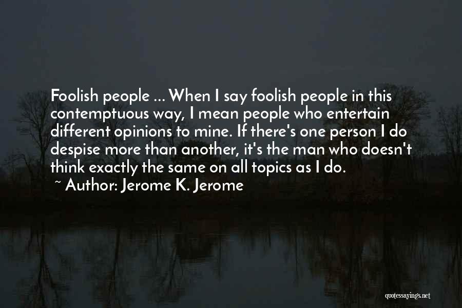 Another Way To Say Quotes By Jerome K. Jerome