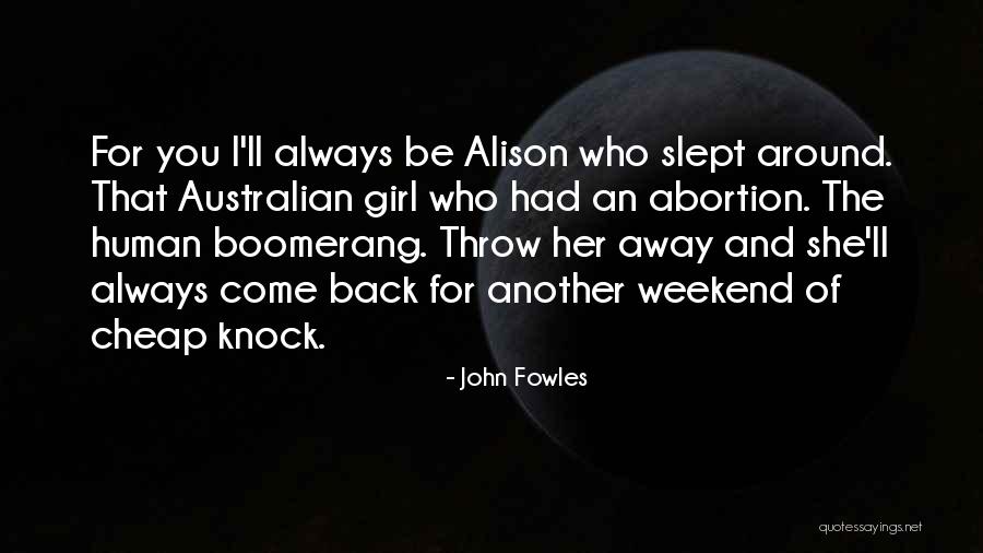 Another Weekend Over Quotes By John Fowles