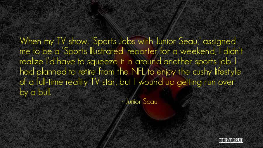 Another Weekend Over Quotes By Junior Seau