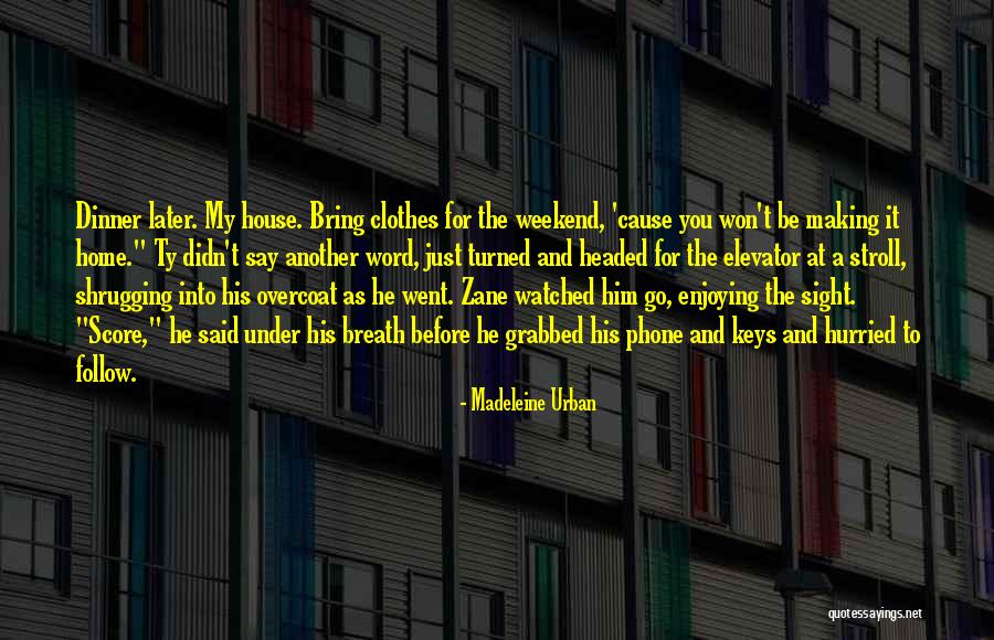 Another Weekend Over Quotes By Madeleine Urban