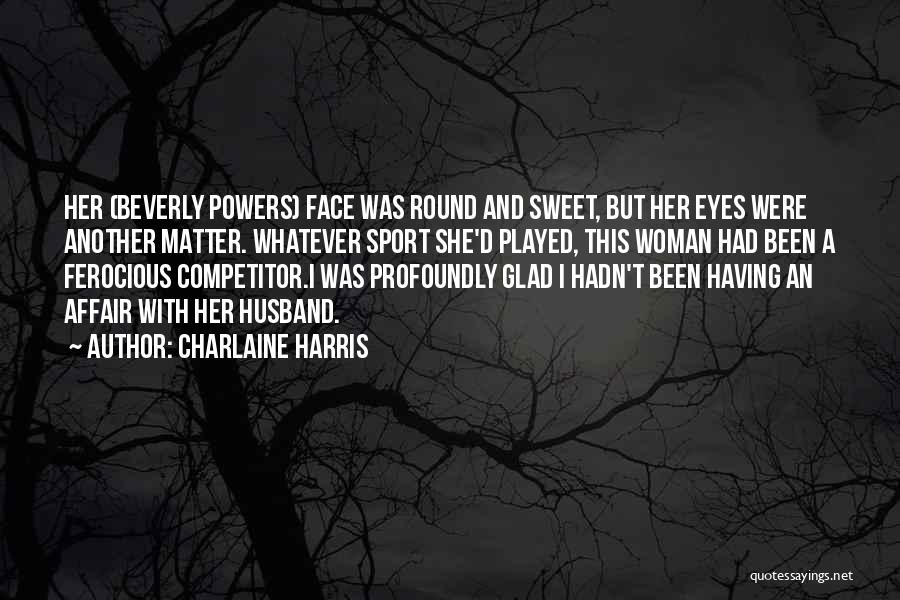 Another Woman Quotes By Charlaine Harris