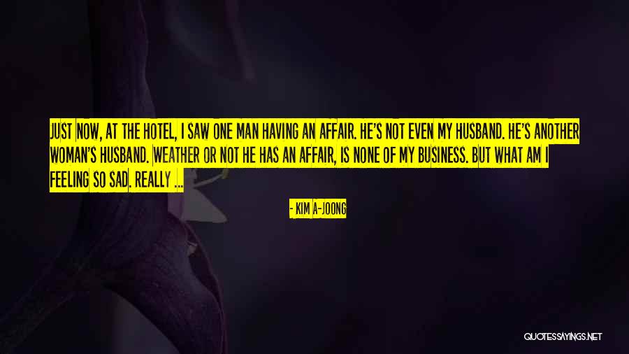 Another Woman's Husband Quotes By Kim A-joong Another Woman's Husband Quotes By Kim A-joong