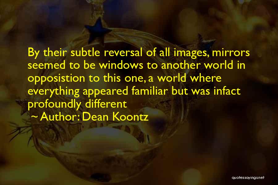 Another World Quotes By Dean Koontz