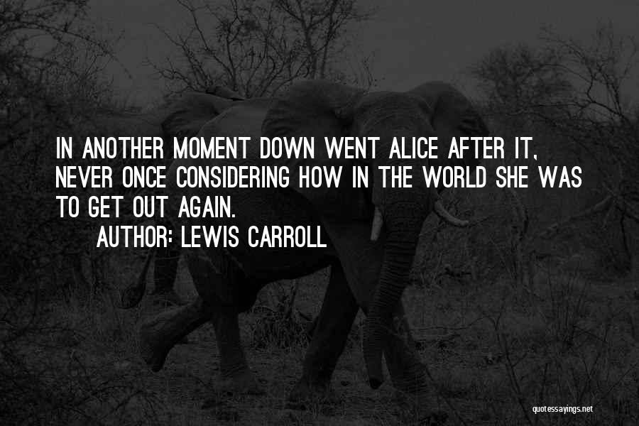 Another World Quotes By Lewis Carroll