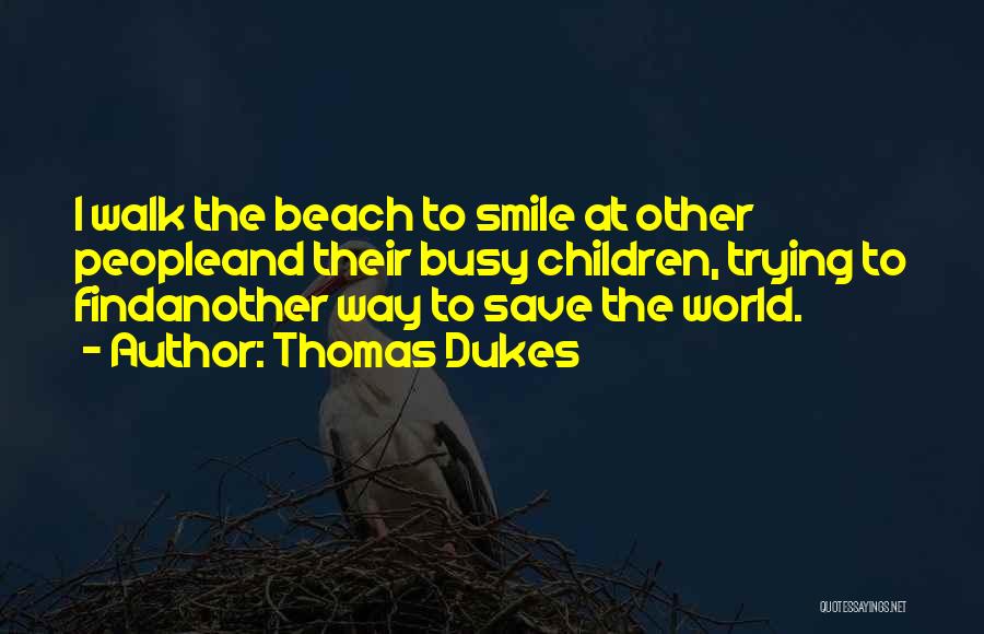 Another World Quotes By Thomas Dukes