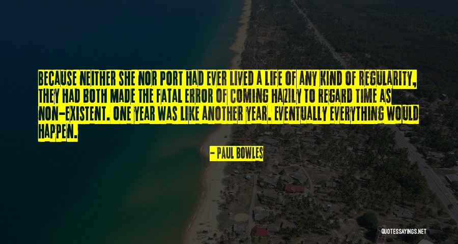 Another Year Another Life Quotes By Paul Bowles Another Year Another Life Quotes By Paul Bowles