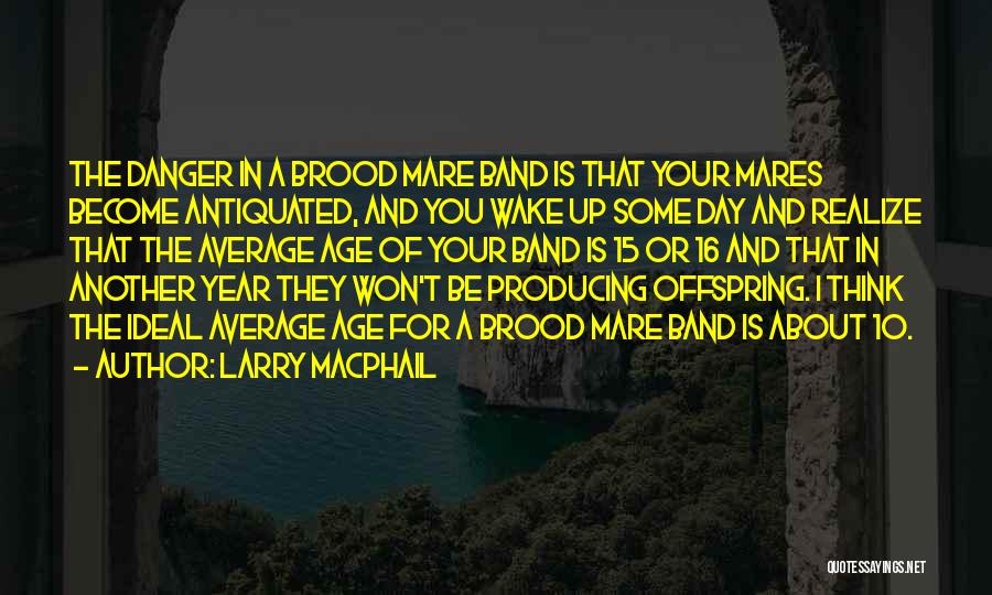 Another Year Gone Quotes By Larry MacPhail