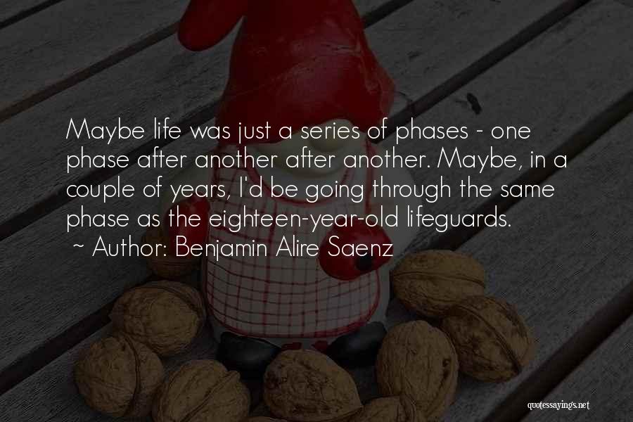 Another Year Of Life Quotes By Benjamin Alire Saenz