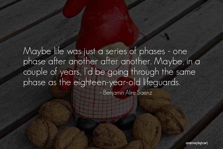 Another Year Of Life Quotes By Benjamin Alire Saenz