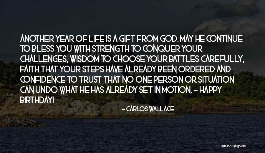 Another Year Of Life Quotes By Carlos Wallace