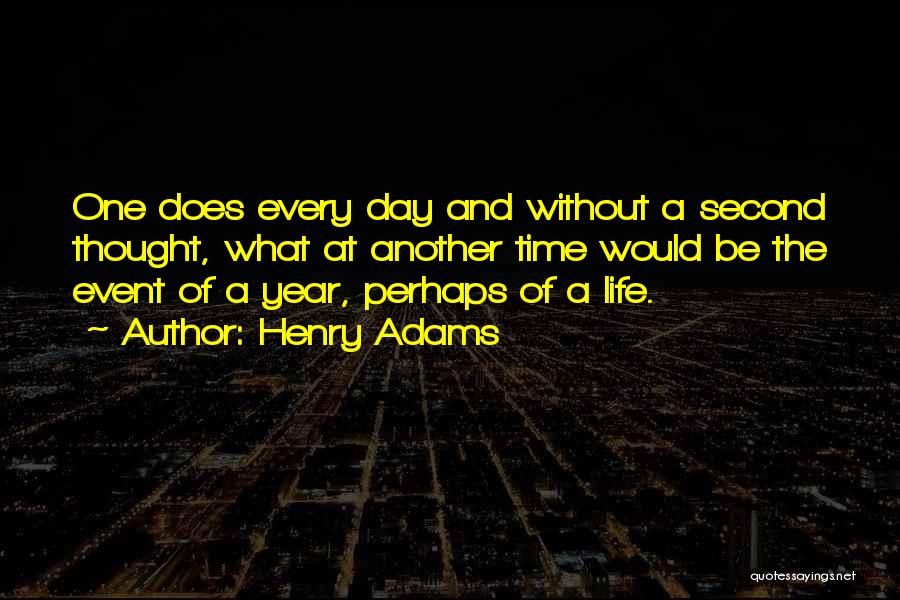 Another Year Of Life Quotes By Henry Adams