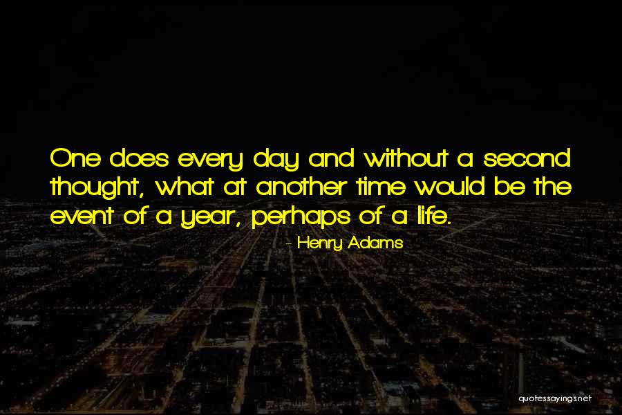 Another Year Of Life Quotes By Henry Adams