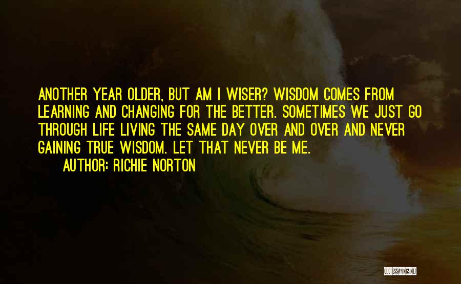 Another Year Older And Wiser Quotes By Richie Norton