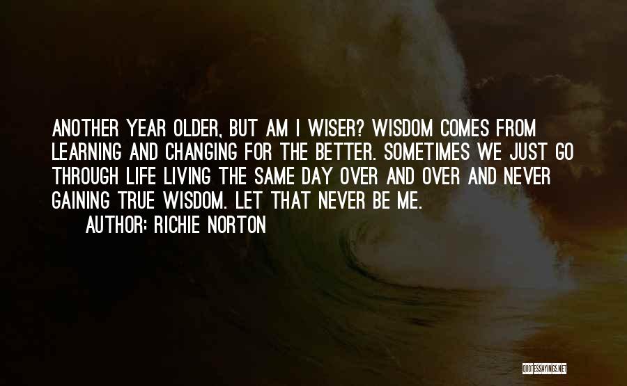 Another Year Older Wiser Quotes By Richie Norton