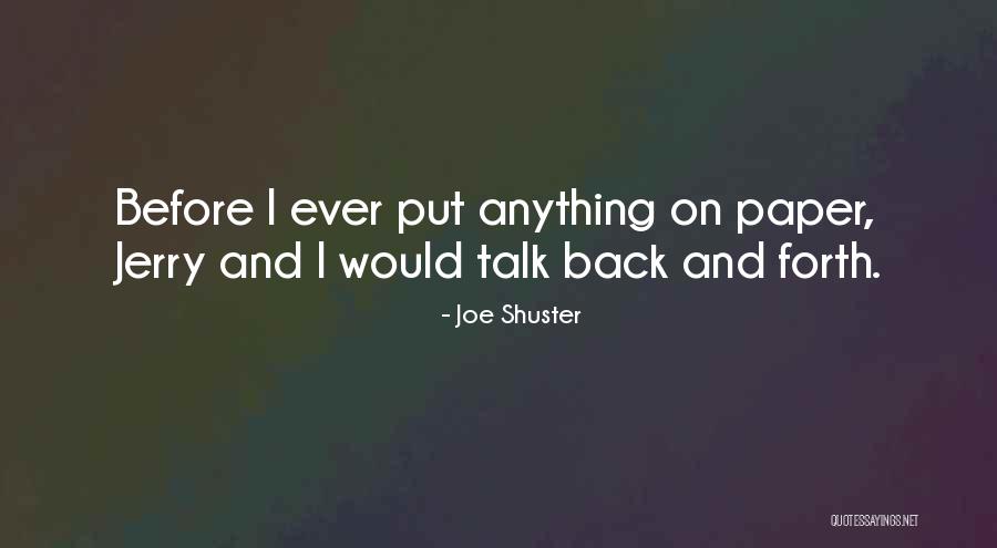 Anothers Quotes By Joe Shuster Anothers Quotes By Joe Shuster