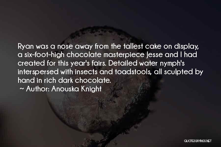 Anouska Knight Quotes 1573219