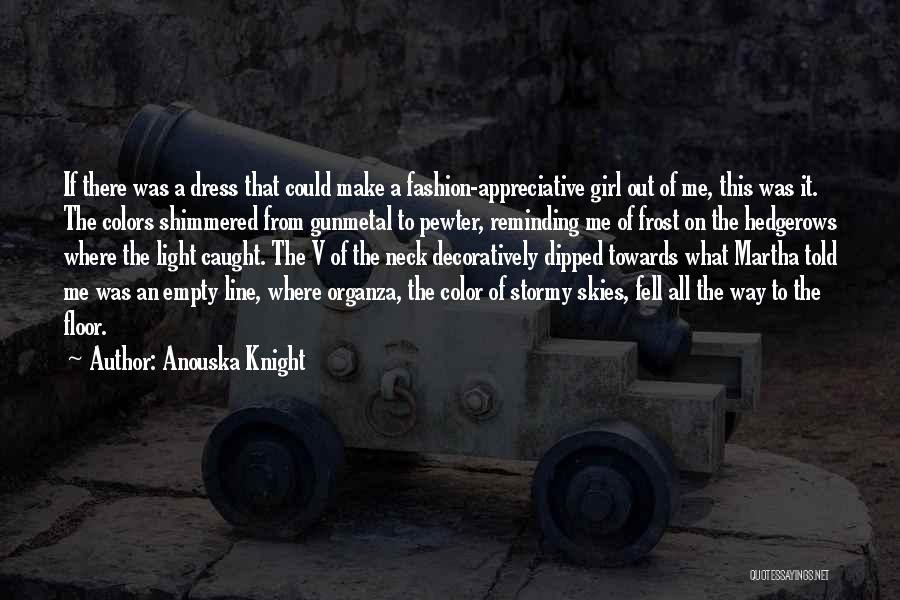 Anouska Knight Quotes 1618449