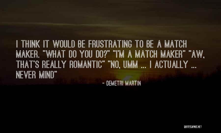 Anreisen Quotes By Demetri Martin Anreisen Quotes By Demetri Martin