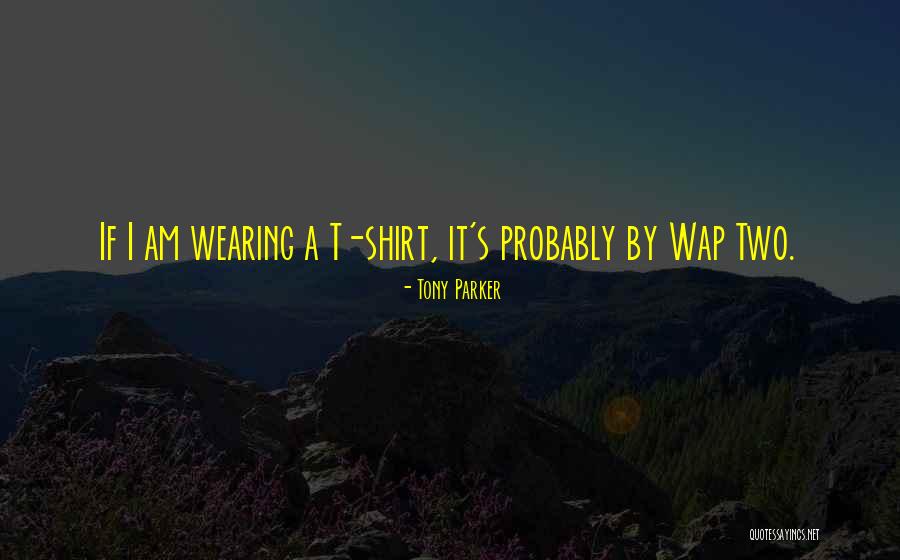 Anruf Hafenkante Quotes By Tony Parker Anruf Hafenkante Quotes By Tony Parker