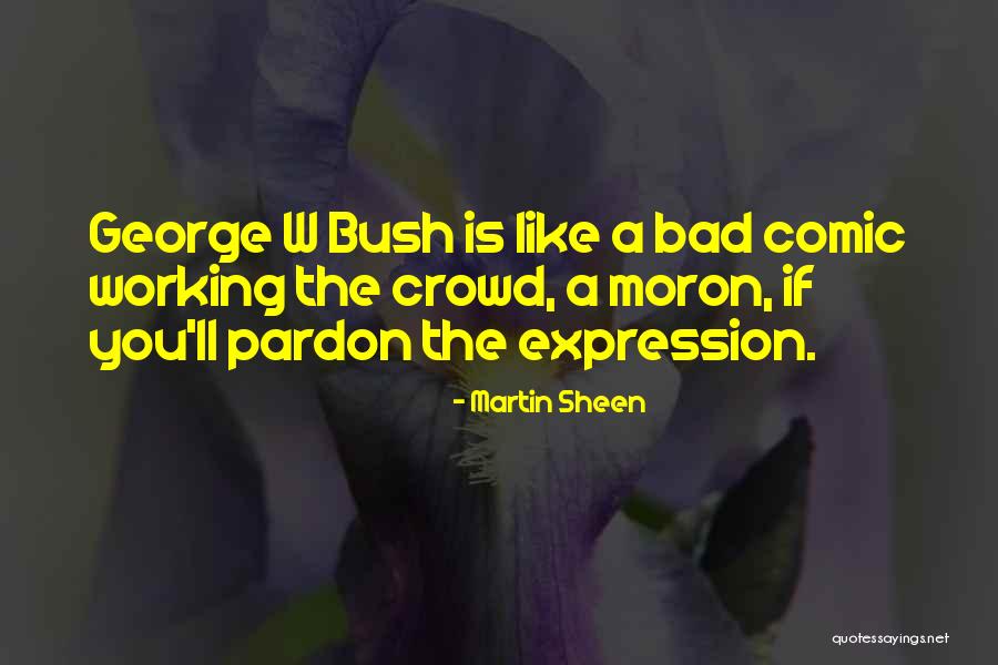 Ansamblul Rezidential Timisoara Quotes By Martin Sheen Ansamblul Rezidential Timisoara Quotes By Martin Sheen