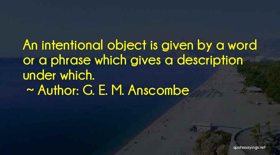 Anscombe Quotes By G. E. M. Anscombe