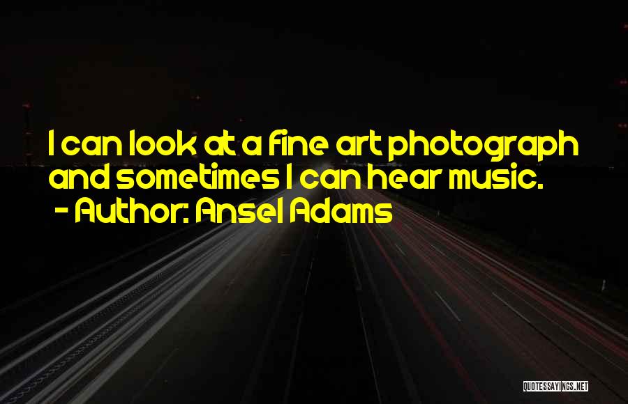 Ansel Adams Quotes 1271812