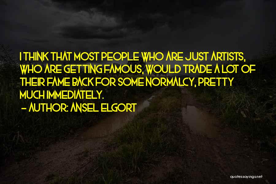 Ansel Elgort Quotes 906463