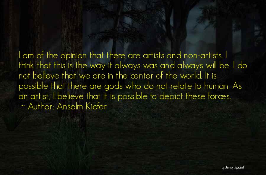 Anselm Kiefer Quotes 325354