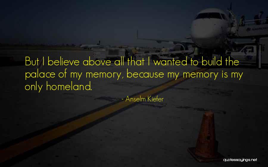 Anselm Quotes By Anselm Kiefer Anselm Quotes By Anselm Kiefer