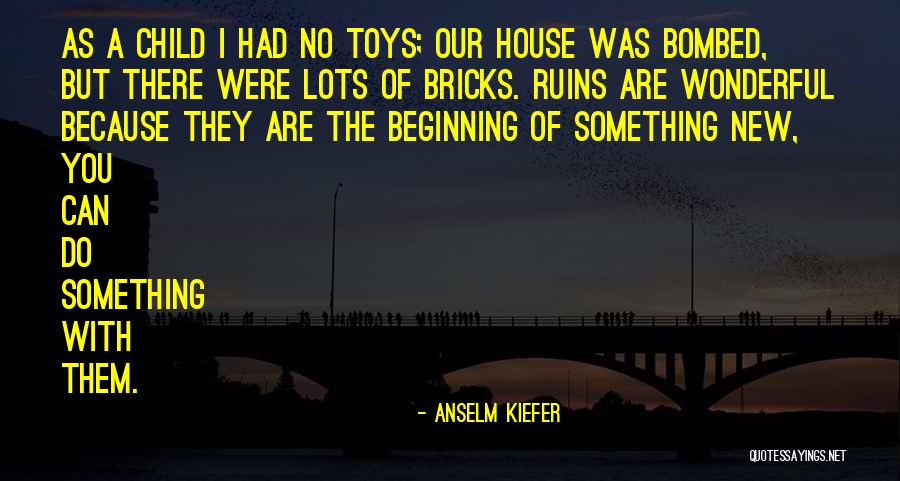 Anselm Quotes By Anselm Kiefer Anselm Quotes By Anselm Kiefer