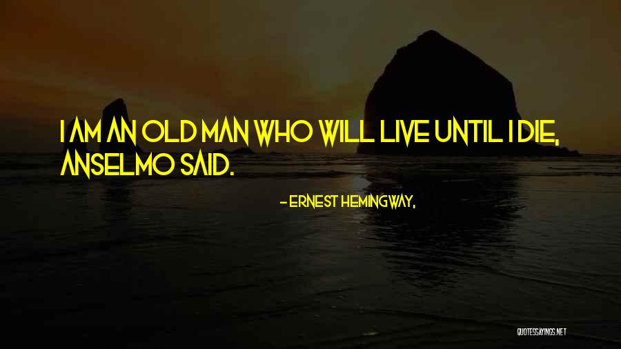 Anselmo Quotes By Ernest Hemingway,