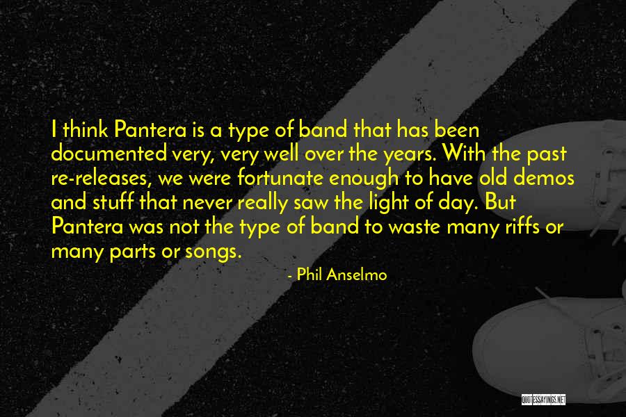 Anselmo Quotes By Phil Anselmo