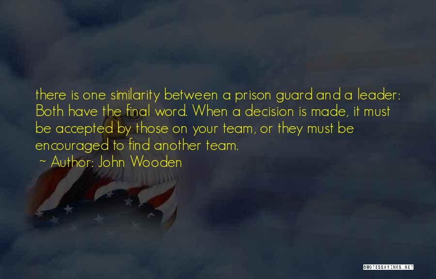 Ansems Reports Quotes By John Wooden