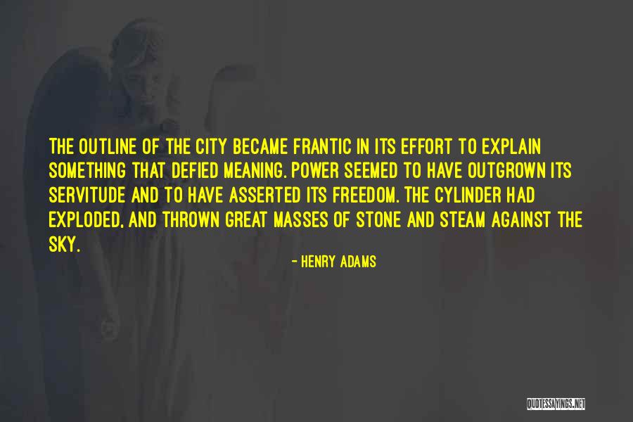 Ansen Bellhousing Quotes By Henry Adams Ansen Bellhousing Quotes By Henry Adams