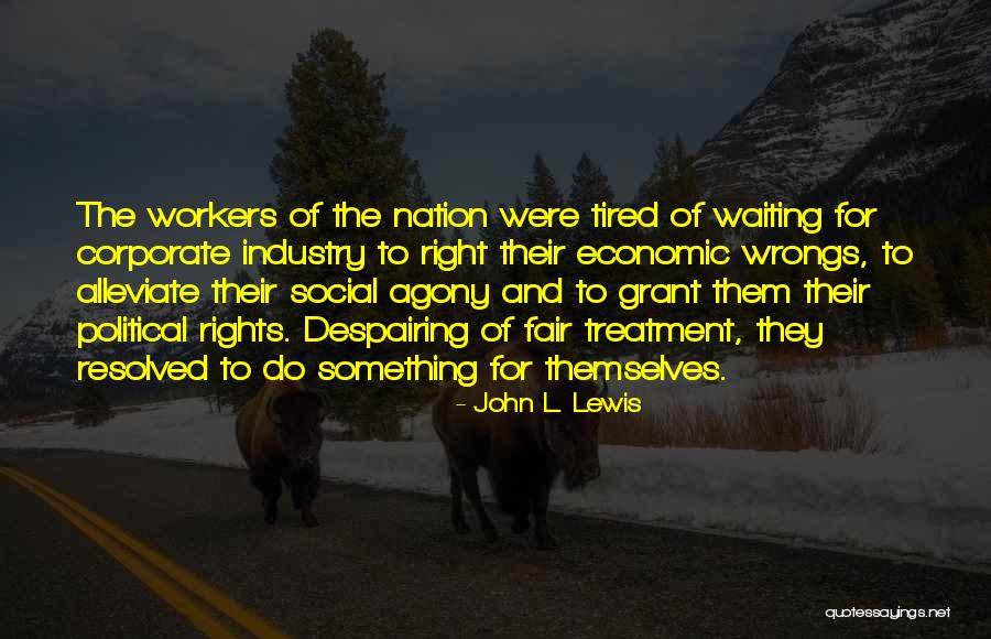 Anshawn Quotes By John L. Lewis Anshawn Quotes By John L. Lewis
