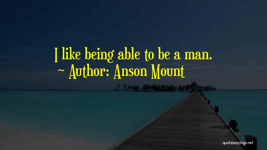 Anson Mount Quotes 1582884