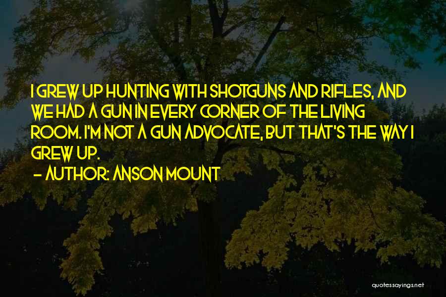 Anson Mount Quotes 1627328