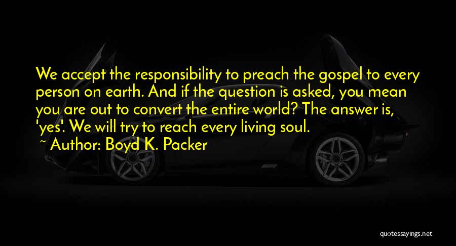 Answer And Question Quotes By Boyd K. Packer