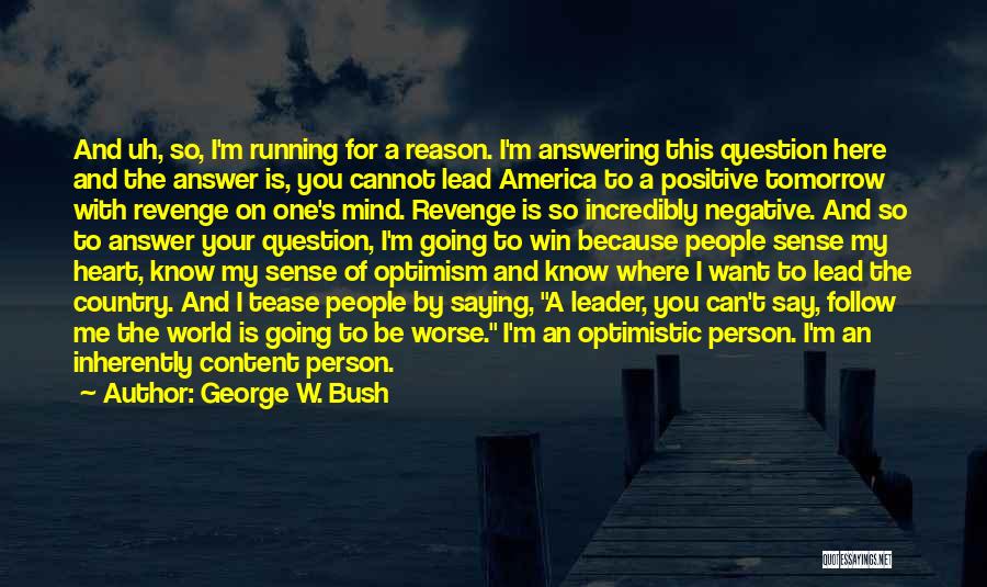 Answer And Question Quotes By George W. Bush