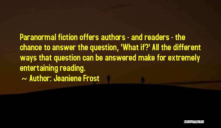 Answer And Question Quotes By Jeaniene Frost