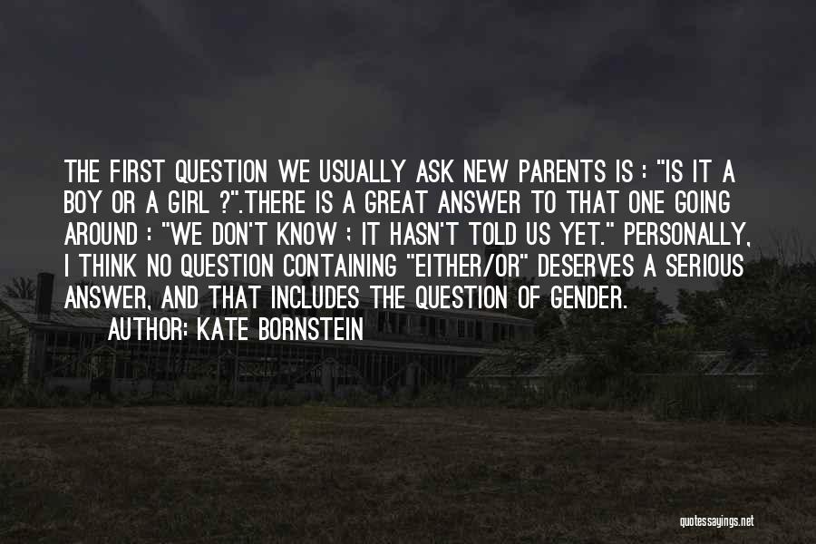 Answer And Question Quotes By Kate Bornstein