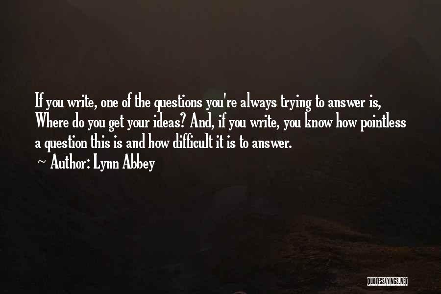 Answer And Question Quotes By Lynn Abbey