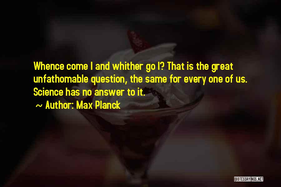 Answer And Question Quotes By Max Planck